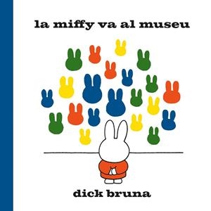 MIFFY VA AL MUSEU, LA | 9788412368529 | BRUNA, DICK | Llibreria Huch - Llibreria online de Berga 