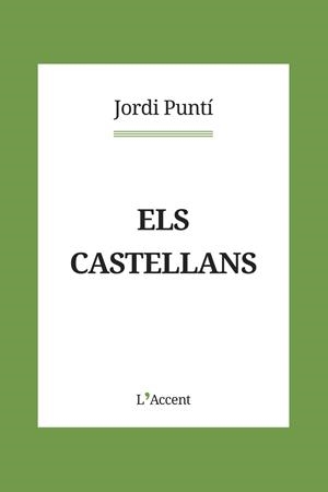 CASTELLANS, ELS | 9788418680083 | PUNTÍ, JORDI | Llibreria Huch - Llibreria online de Berga 