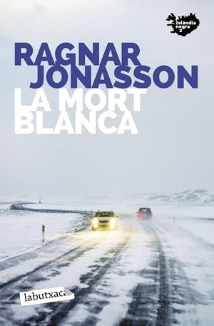MORT BLANCA, LA | 9788418572487 | JÓNASSON, RAGNAR | Llibreria Huch - Llibreria online de Berga 