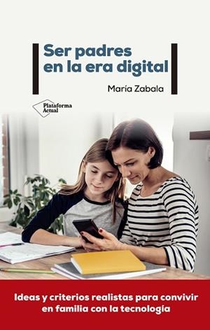 SER PADRES EN LA ERA DIGITAL | 9788418582783 | ZABALA, MARÍA | Llibreria Huch - Llibreria online de Berga 