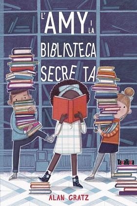 AMY I LA BIBLIOTECA SECRETA, L' | 9788417383961 | GRATZ, ALAN | Llibreria Huch - Llibreria online de Berga 