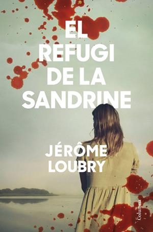 REFUGI DE LA SANDRINE, EL | 9788466428354 | LOUBRY, JÉRÔME | Llibreria Huch - Llibreria online de Berga 