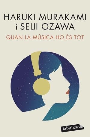 QUAN LA MÚSICA HO ÉS TOT | 9788418572517 | MURAKAMI, HARUKI/OZAWA, SEIJI | Llibreria Huch - Llibreria online de Berga 