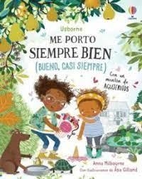 ME PORTO SIEMPRE BIEN (BUENO, CASI SIEMPRE) | 9781474996396 | MILBOURNE, ANNA/MILBOURNE, ANNA | Llibreria Huch - Llibreria online de Berga 