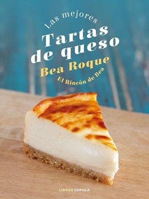 MEJORES TARTAS DE QUESO, LAS | 9788448028824 | ROQUE, BEA | Llibreria Huch - Llibreria online de Berga 