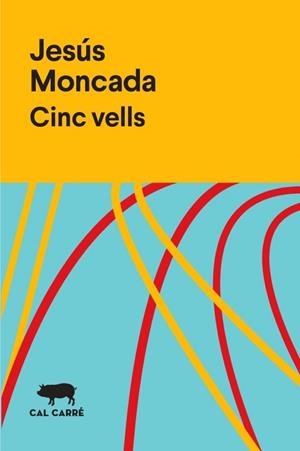 CINC VELLS | 9788412394313 | JESÚS, MONCADA | Llibreria Huch - Llibreria online de Berga 
