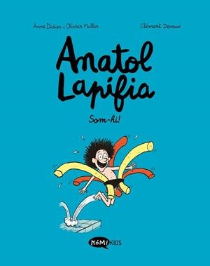 ANATOL LAPIFIA VOL.1 SOM-HI! | 9788412257175 | DIDIER, ANNE/MULLER, OLIVIER | Llibreria Huch - Llibreria online de Berga 