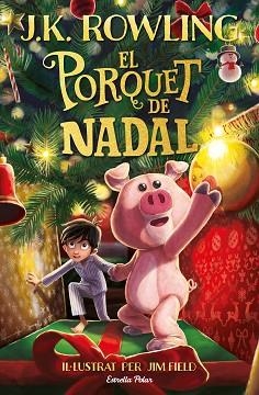 PORQUET DE NADAL, EL | 9788413890500 | ROWLING, J.K. | Llibreria Huch - Llibreria online de Berga 