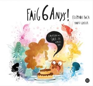 FAIG 6 ANYS! | 9788413890760 | ROCA PALET, ELISENDA/GARCIA, ROBERT | Llibreria Huch - Llibreria online de Berga 