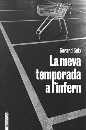 MEVA TEMPORADA A L'INFERN, LA | 9788418327674 | GUIX, GERARD | Llibreria Huch - Llibreria online de Berga 