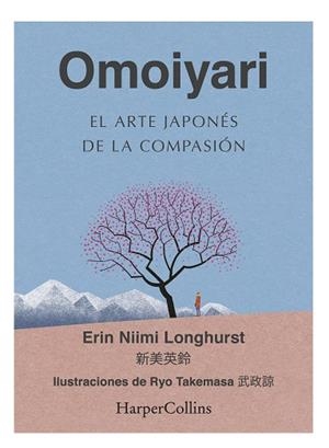 OMOIYARI. EL ARTE JAPONÉS DE LA COMPASIÓN | 9788491396932 | NIIMI LONGHURST, ERIN | Llibreria Huch - Llibreria online de Berga 