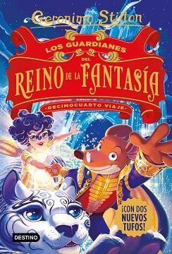 GUARDIANES DEL REINO DE LA FANTASÍA, LOS DECIMOCUARTO VIAJE | 9788408244332 | STILTON, GERÓNIMO | Llibreria Huch - Llibreria online de Berga 