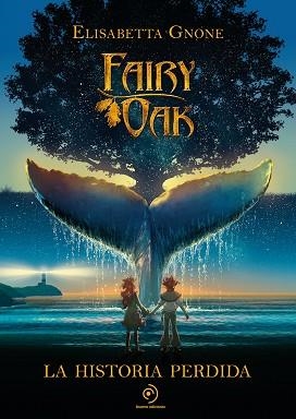 FAIRY OAK. LA HISTORIA PERDIDA | 9788418538858 | GNONE, ELISABETTA | Llibreria Huch - Llibreria online de Berga 