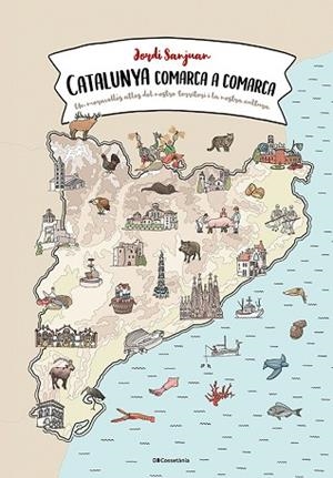 CATALUNYA COMARCA A COMARCA | 9788413560823 | SANJUAN CUNÍ, JORDI | Llibreria Huch - Llibreria online de Berga 