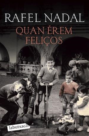 QUAN ÉREM FELIÇOS | 9788418572555 | NADAL, RAFEL | Llibreria Huch - Llibreria online de Berga 