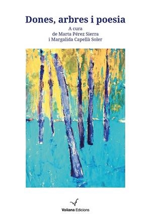 DONES, ARBRES I POESIA | 9788412344110 | CAPELLÀ SOLER, MARGALIDA/PÉREZ SIERRA, MARTA | Llibreria Huch - Llibreria online de Berga 