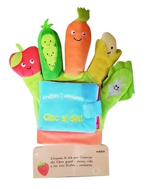 LLIBRE GUANT FRUITES I VERDURES: CINC AL DIA! | 9788468350240 | VARIOS AUTORES | Llibreria Huch - Llibreria online de Berga 