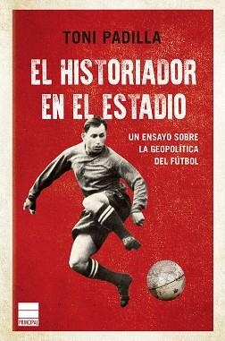 HISTORIADOR EN EL ESTADIO, EL | 9788418216299 | PADILLA, TONI | Llibreria Huch - Llibreria online de Berga 