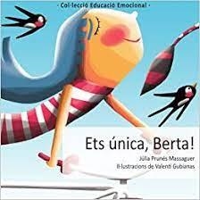 ETS UNICA, BERTA! | 9788494483264 | JÚLIA PRUNÉS MASSAGUER | Llibreria Huch - Llibreria online de Berga 