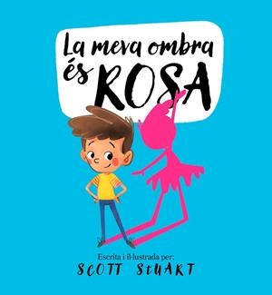 MEVA OMBRA ÉS ROSA, LA | 9788448858209 | STUART, SCOTT | Llibreria Huch - Llibreria online de Berga 