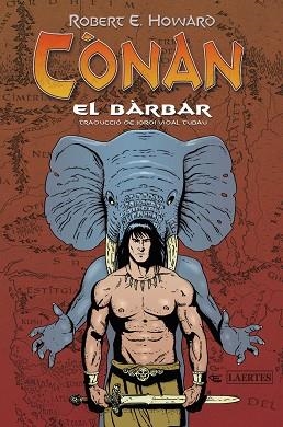 CONAN EL BARBAR | 9788418292545 | HOWARD, ROBERT ERVIN | Llibreria Huch - Llibreria online de Berga 