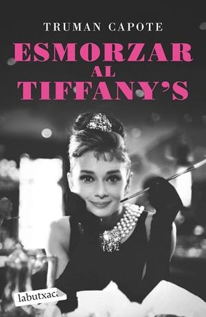 ESMORZAR AL TIFFANY'S | 9788418572586 | CAPOTE, TRUMAN | Llibreria Huch - Llibreria online de Berga 