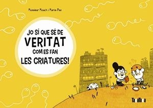 JO SI QUE SE DE VERITAT COM ES FAN LES CRIATURES! | 9788417383572 | MOUCH, MONSIEUR | Llibreria Huch - Llibreria online de Berga 