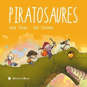 PIRATOSAURES | 9788499042527 | CHAPA MINGO, JOSEP | Llibreria Huch - Llibreria online de Berga 