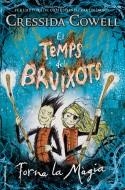 TEMPS DELS BRUIXOTS. TORNA LA MÀGIA | 9788417167011 | COWELL, CRESSIDA | Llibreria Huch - Llibreria online de Berga 