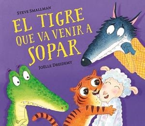 TIGRE QUE VA VENIR A SOPAR, EL | 9788448857523 | SMALLMAN, STEVE/DREIDEMY, JOËLLE | Llibreria Huch - Llibreria online de Berga 
