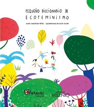 PEQUEÑO DICCIONARIO DE ECOFEMINISMO | 9788497439428 | GONZÁLEZ REYES, MARÍA/SACIDO MARTÍN, CELIA | Llibreria Huch - Llibreria online de Berga 