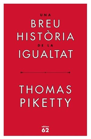 BREU HISTÒRIA DE LA IGUALTAT, UNA | 9788429779844 | PIKETTY, THOMAS | Llibreria Huch - Llibreria online de Berga 