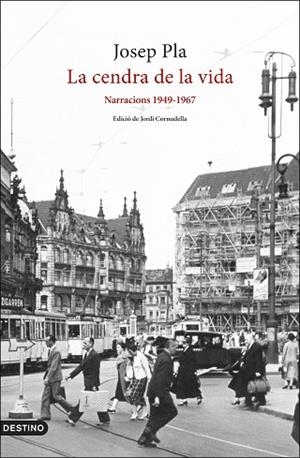 CENDRA DE LA VIDA: NARRACIONS 1949-1967, LA | 9788497103282 | PLA, JOSEP | Llibreria Huch - Llibreria online de Berga 