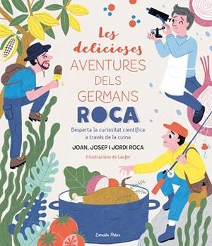 DELICIOSES AVENTURES DELS GERMANS ROCA | 9788413890913 | ROCA, JOSEP/ROCA, JORDI/ROCA, JOAN | Llibreria Huch - Llibreria online de Berga 