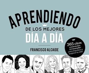 APRENDIENDO DE LOS MEJORES DÍA A DÍA | 9788413441184 | ALCAIDE HERNÁNDEZ, FRANCISCO | Llibreria Huch - Llibreria online de Berga 