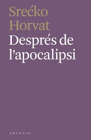 DESPRÉS DE L'APOCALIPSI | 9788412373110 | SRECKO HORVAT | Llibreria Huch - Llibreria online de Berga 