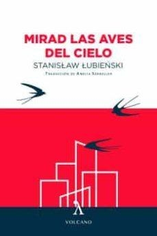 MIRAD LAS AVES DEL CIELO | 9788412283150 | LUBIENSKI, STANISLAW | Llibreria Huch - Llibreria online de Berga 