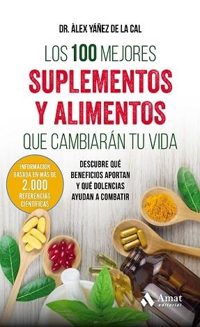 100 MEJORES SUPLEMENTOS Y ALIMENTOS QUE CAMBIARÁN TU VIDA, LOS | 9788497359283 | YÁÑEZ DE LA CAL, ALEX | Llibreria Huch - Llibreria online de Berga 