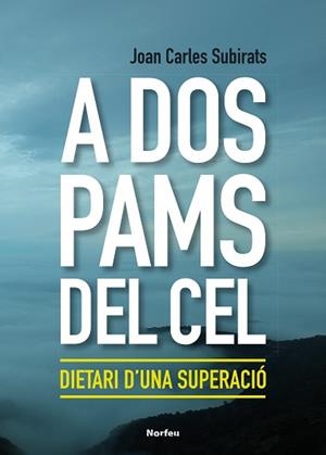 A DOS PAMS DEL CEL | 9788418096150 | SUBIRATS BARÓ, JOAN CARLES | Llibreria Huch - Llibreria online de Berga 
