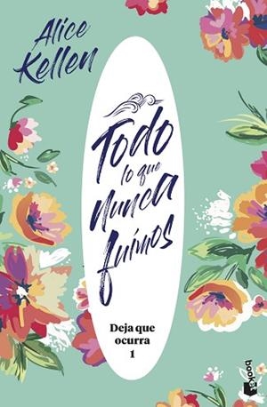 TODO LO QUE NUNCA FUIMOS | 9788408221951 | KELLEN, ALICE | Llibreria Huch - Llibreria online de Berga 