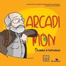 ARCADI MON. OBLIGATS A L'ESPERANÇA | 9788412255331 | ESCOLA OCTAVIO PAZ ; SAVADOR, MERI | Llibreria Huch - Llibreria online de Berga 
