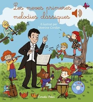 MEVES PRIMERES MELODIES CLÀSSIQUES, LES | 9788418444777 | CORDIER, SÉVERINE | Llibreria Huch - Llibreria online de Berga 