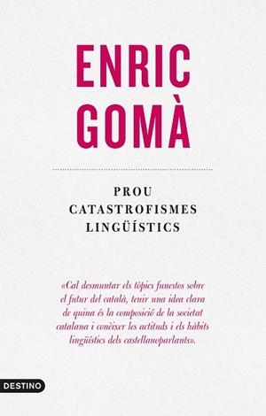 PROU CATASTROFISMES LINGÜÍSTICS | 9788497103312 | GOMÀ RIBAS, ENRIC | Llibreria Huch - Llibreria online de Berga 
