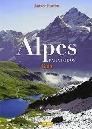 GUIA DE LOS ALPES PARA TODOS | 9788495663856 | ITURRIZA, ANXON | Llibreria Huch - Llibreria online de Berga 