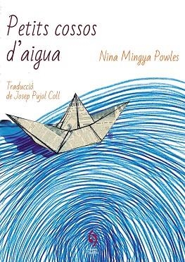 PETITS COSSOS D'AIGUA | 9788412430653 | MINGYA POWLES, NINA | Llibreria Huch - Llibreria online de Berga 