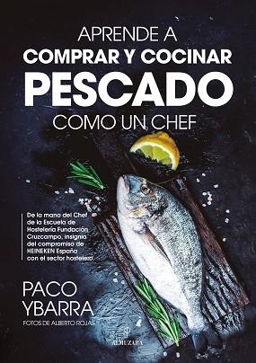 APRENDE A COMPRAR Y COCINAR PESCADO COMO UN CHEF | 9788418952661 | PACO YBARRA | Llibreria Huch - Llibreria online de Berga 