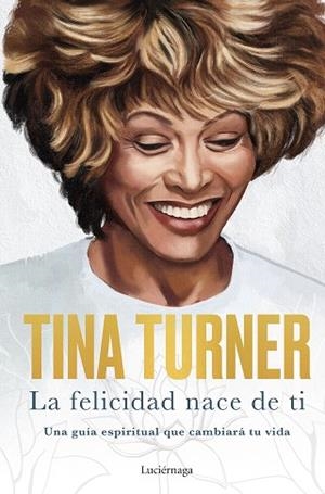 FELICIDAD NACE DE TI, LA | 9788418015885 | TURNER, TINA | Llibreria Huch - Llibreria online de Berga 