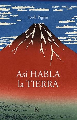 ASI HABLA LA TIERRA | 9788499889160 | PIGEM PÉREZ, JORDI | Llibreria Huch - Llibreria online de Berga 