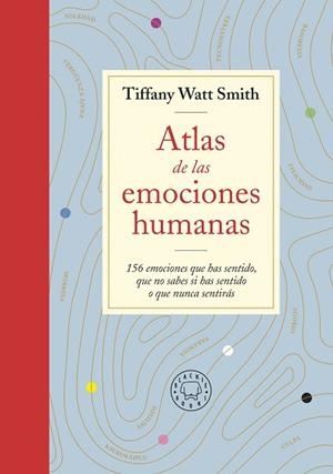 ATLAS DE LAS EMOCIONES HUMANAS | 9788418733505 | TIFFANY WATT SMITH | Llibreria Huch - Llibreria online de Berga 