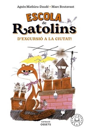 ESCOLA DE RATOLINS. D'EXCURSIÓ A LA CIUTAT! | 9788418733864 | MATHIEU-DAUDÉ, AGNÈS | Llibreria Huch - Llibreria online de Berga 